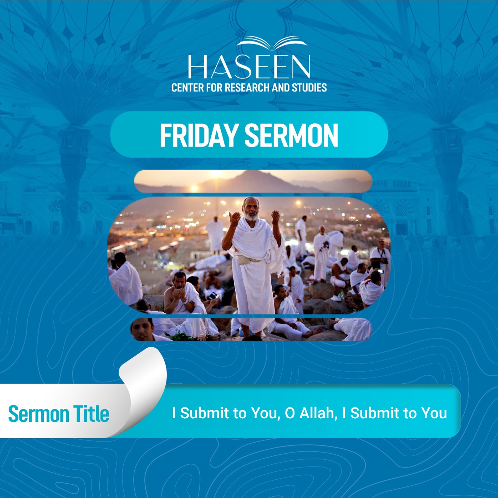 Title of the Sermon: I Submit to You, O Allah, I Submit to You