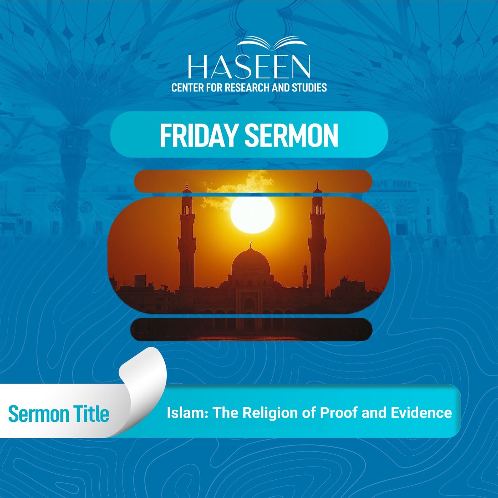 Title of Sermon: Islam: The Religion of Proof and Evidence