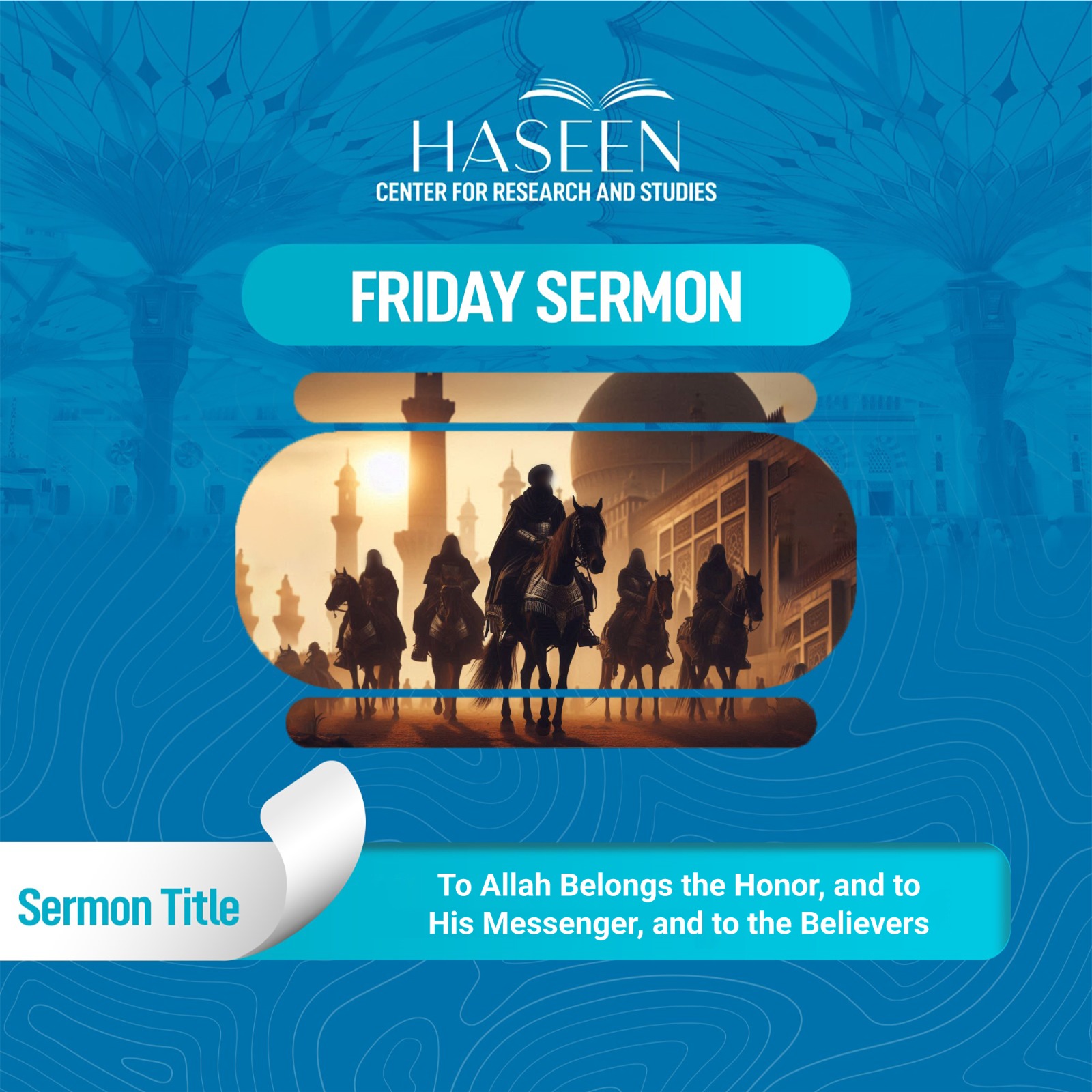 Title of the Sermon: To Allah Belongs the Honor, and to His Messenger, and to the Believers