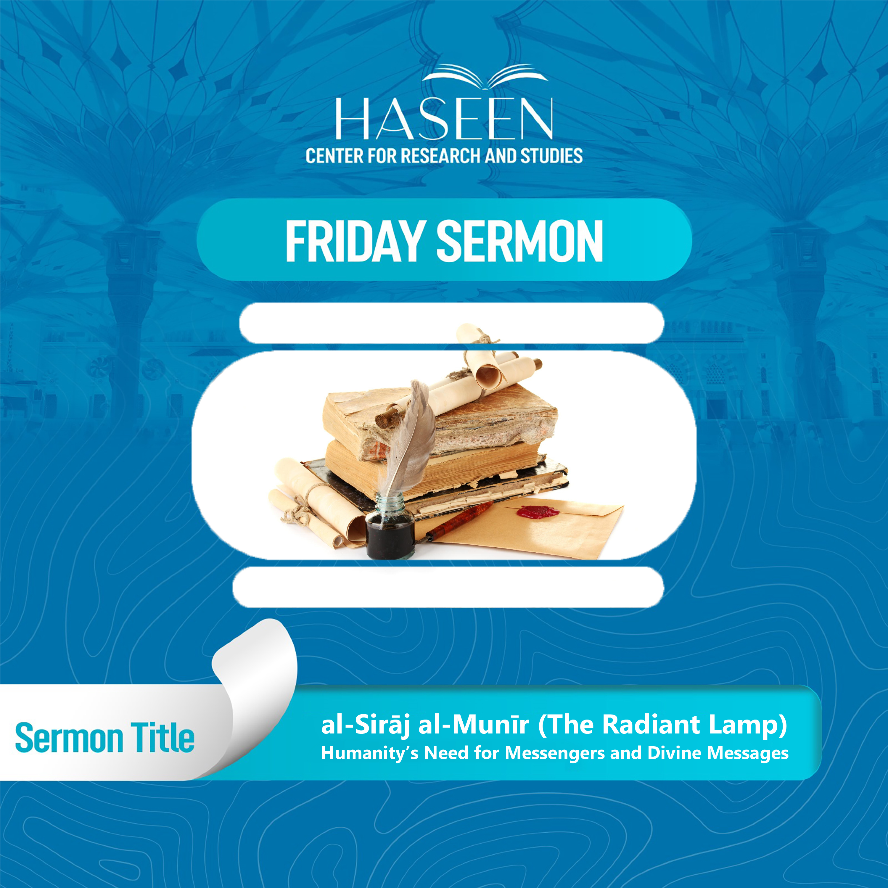 al-Sirāj al-Munīr (The Radiant Lamp) - Humanity’s Need for Messengers and Divine Messages