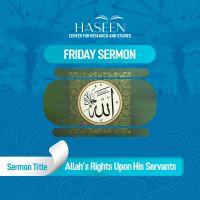 Sermon Title:  Allah’s Rights Upon His Servants